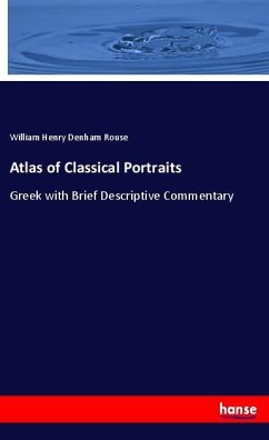 Atlas of Classical Portraits - Rouse, William Henry Denham