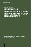 Industrielle Interessenpolitik in der Wilhelminischen Gesellschaft (eBook, PDF)