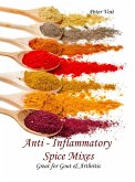 Anti - inflammatory Spice Mixes - Great for Gout & Arthritis (eBook, ePUB)