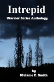 Intrepid: Warrior Series Anthology Book 4.5 (eBook, ePUB) Intrepid: Warrior Series Anthology Book 4.5 (eBook, ePUB)