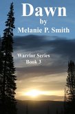 Dawn: Warrior Series Book 3 (eBook, ePUB) Dawn: Warrior Series Book 3 (eBook, ePUB)