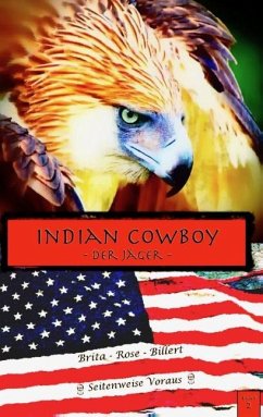 Der Jäger / Indian Cowboy Bd.2 - Rose Billert, Brita
