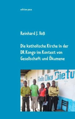 Die katholische Kirche in der DR Kongo im Kontext von Gesellschaft und Ökumene - Voß, Reinhard J.