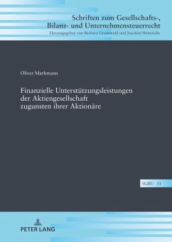 Finanzielle Unterstützungsleistungen der Aktiengesellschaft zugunsten ihrer Aktionäre - Markmann, Oliver