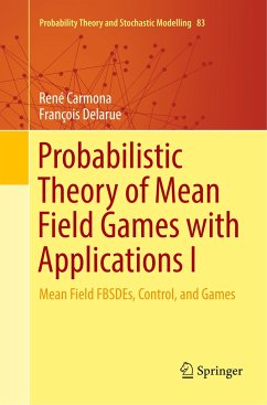 Probabilistic Theory of Mean Field Games with Applications I - Carmona, René;Delarue, François