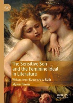 The Sensitive Son and the Feminine Ideal in Literature - Tuman, Myron