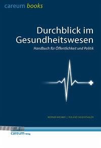 Durchblick im Gesundheitswesen - Widmer, Werner; Siegenthaler, Roland