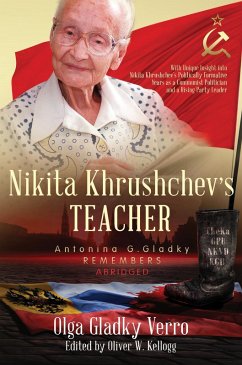 Nikita Khrushchev's Teacher: Antonina G. Gladky Remembers (eBook, ePUB) - Gladky Verro, Olga