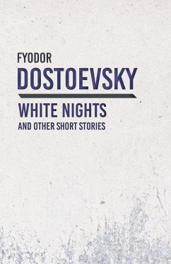 White Nights and Other Short Stories (eBook, ePUB) - Dostoevsky, Fyodor