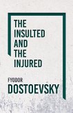 The Insulted and the Injured (eBook, ePUB)