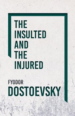 The Insulted and the Injured (eBook, ePUB) - Dostoevsky, Fyodor