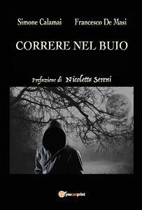 Correre nel buio (eBook, ePUB) - Calamai, Simone; De Masi, Francesco