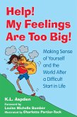 Help! My Feelings Are Too Big! (eBook, ePUB) Help! My Feelings Are Too Big! (eBook, ePUB)
