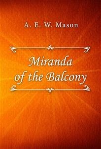 Miranda of the Balcony (eBook, ePUB) - E. W. Mason, A.