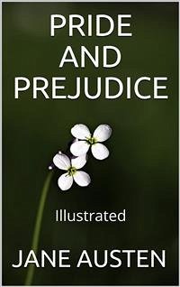 Pride and Prejudice - Illustrated (eBook, ePUB) - Austen, Jane