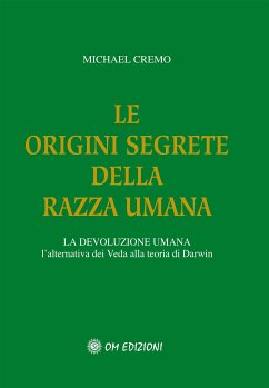 Le origini segrete della razza umana (eBook, PDF) - A. Cremo, Michael