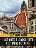 Una notte a Firenze sotto Alessandro dei Medici (eBook, ePUB)