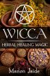 Wicca: Herbal Healing Magic (Wicca... - Bild 1