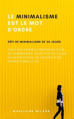 Le Minimalisme Est Le Mot D'Ordre (eBook, ePUB) - Wilson, Madeleine