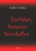 Entführt, Vermisst, Verschollen (eBook, ePUB)