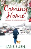 COMING HOME: The Sequel to Flowers in December (eBook, ePUB)