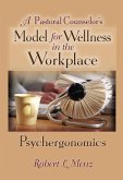 A Pastoral Counselor's Model for Wellness in the Workplace (eBook, ePUB) A Pastoral Counselor's Model for Wellness in the Workplace (eBook, ePUB)