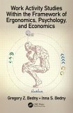 Work Activity Studies Within the Framework of Ergonomics, Psychology, and Economics (eBook, PDF) Work Activity Studies Within the Framework of Ergonomics, Psychology, and Economics (eBook, PDF)