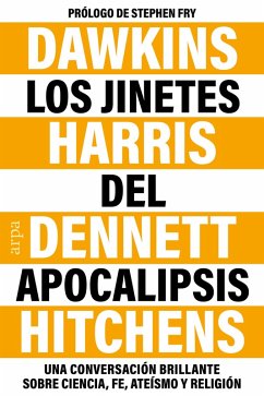Los jinetes del Apocalipsis (eBook, ePUB) - Dawkins, Richard; Hitchens, Christopher; Dennett, Daniel; Harris, Sam
