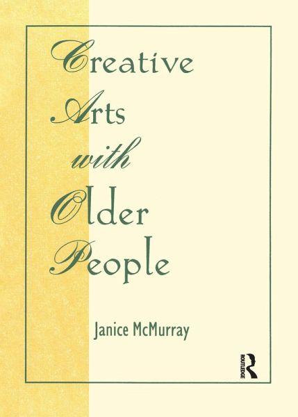 Creative Arts With Older People (eBook, PDF) Creative Arts With Older People (eBook, PDF)