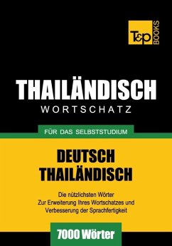 Wortschatz Deutsch-Thailändisch für das Selbststudium - 7000 Wörter (eBook, ePUB) - Taranov, Andrey