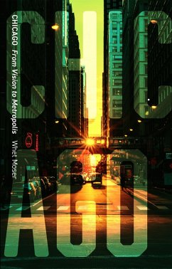 Chicago (eBook, ePUB) - Whet Moser, Moser