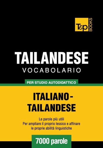 Vocabolario Italiano-Thailandese per studio autodidattico - 7000 parole (eBook, ePUB)