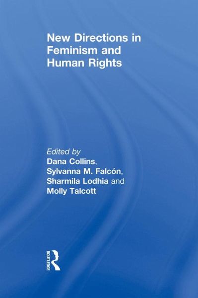 New Directions in Feminism and Human Rights (eBook, ePUB) New Directions in Feminism and Human Rights (eBook, ePUB)