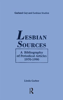 Lesbian Sources (eBook, ePUB) - Garber, Linda Lesbian Sources (eBook, ePUB) - Garber, Linda