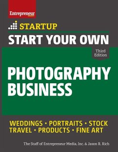 Start Your Own Photography Business - The Staff of Entrepreneur Media; Rich, Jason R