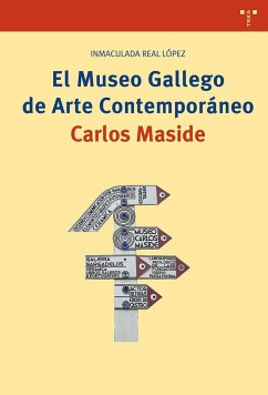 El Museo Gallego de Arte Contemporáneo Carlos Maside - Real López, Inmaculada