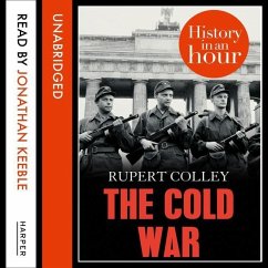 The Cold War: History in an Hour - Colley, Rupert