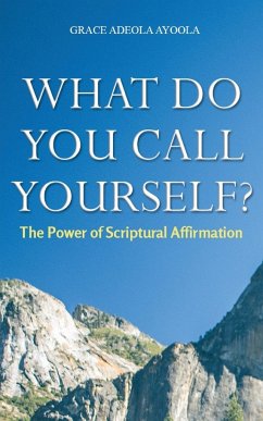 What Do You Call Yourself - Ayoola, Grace Adeola