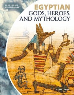 Egyptian Gods, Heroes, and Mythology - Gagne, Tammy