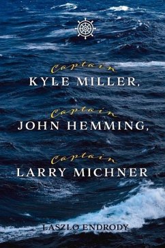 Captain Kyle Miller, Captain John Hemming, Captain Larry Michner: Volume 1 - Endrody, Laszlo