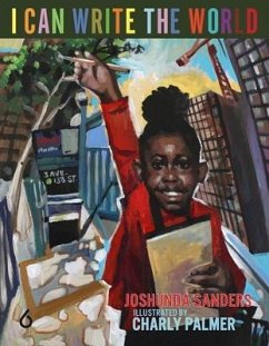 I Can Write the World - Sanders, Joshunda