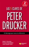 Las 5 claves de Peter Drucker : el liderazgo que marca la diferencia