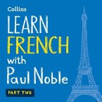 Learn French with Paul Noble, Part 2: French Made Easy with Your Personal Language Coach