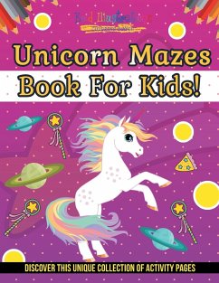 Unicorn Mazes Book For Kids! Discover This Unique Collection Of Activity Pages - Illustrations, Bold