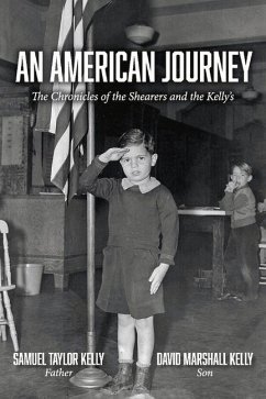 An American Journey: The Chronicles of the Shearers and the Kellys Volume 1 - Kelly, Samuel Taylor; Kelly, David Marshall