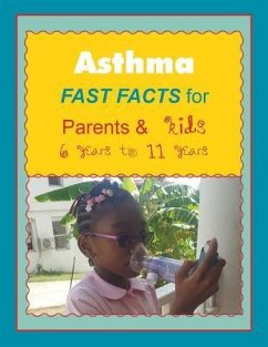 Asthma FAST FACTS for Parents & Kids 6 years to 11 years - Kenje, Gracie And