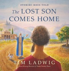 Stories Jesus Told: The Lost Son Comes Home - Ladwig, Tim