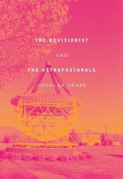 The Revisionist and the Astropastorals - Crase, Douglas