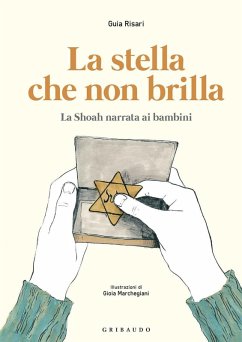 La stella che non brilla. La Shoah narrata ai bambini - Risari, Guia