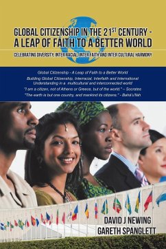 Global Citizenship in the 21st Century - A Leap of Faith to a better World - Newing, David J